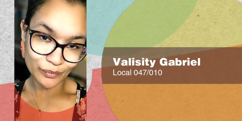 Valisity Gabriel, Local 047/010 member profile