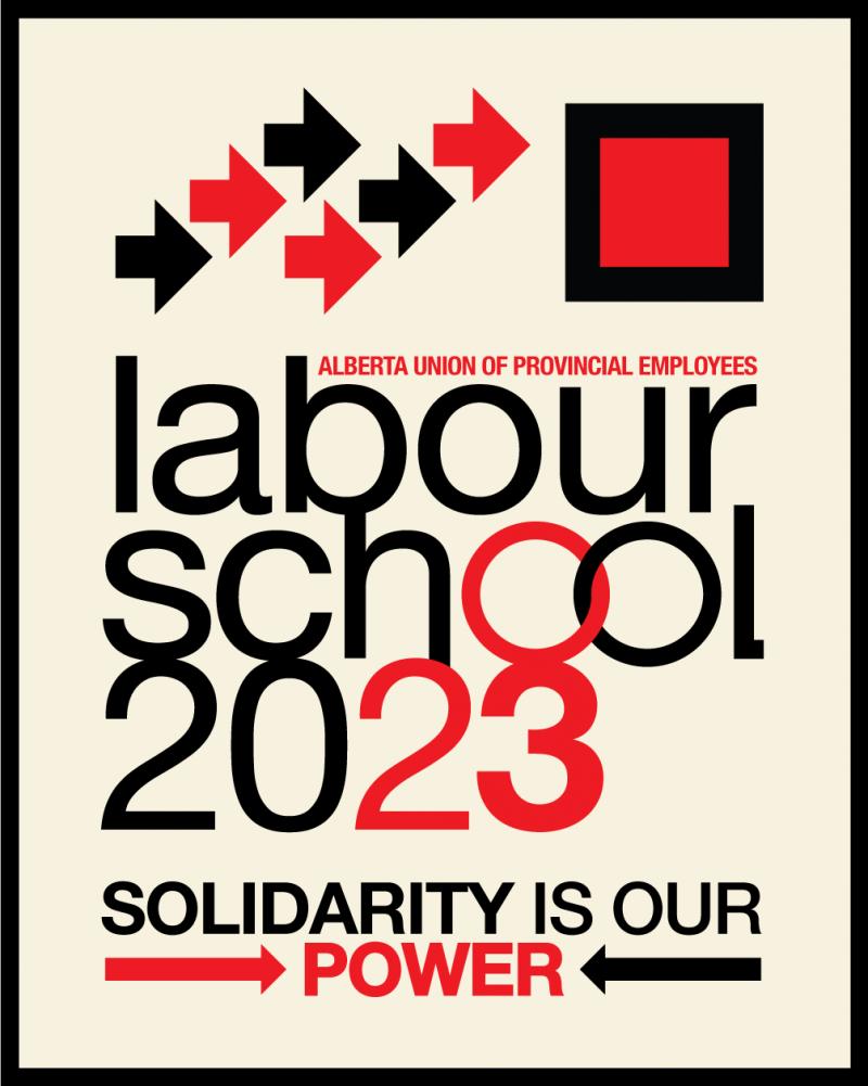 AUPE Labour School 2023 - Solidarity is our Power