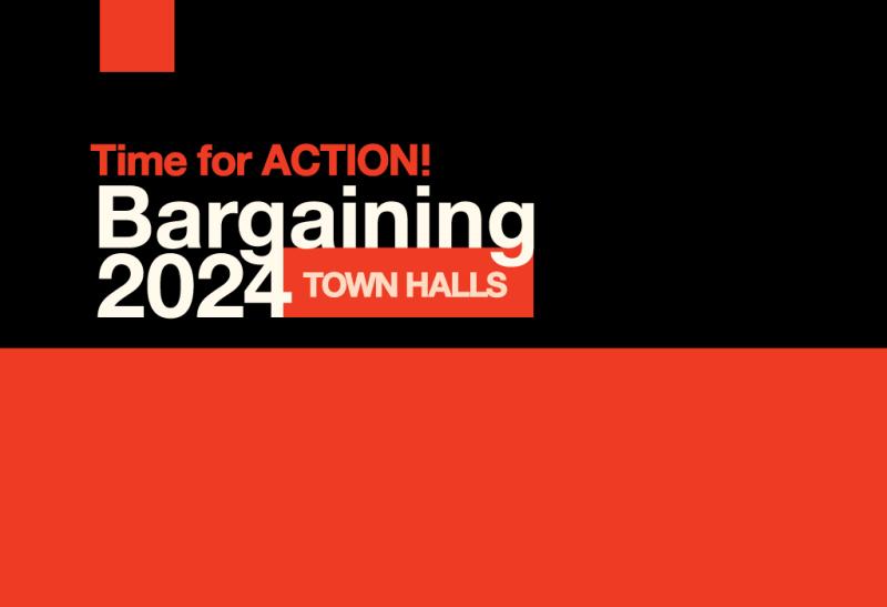 A black and red rectangular block with text that reads: &quot;Time for ACTION! Bargaining 2024 Town Halls&quot;