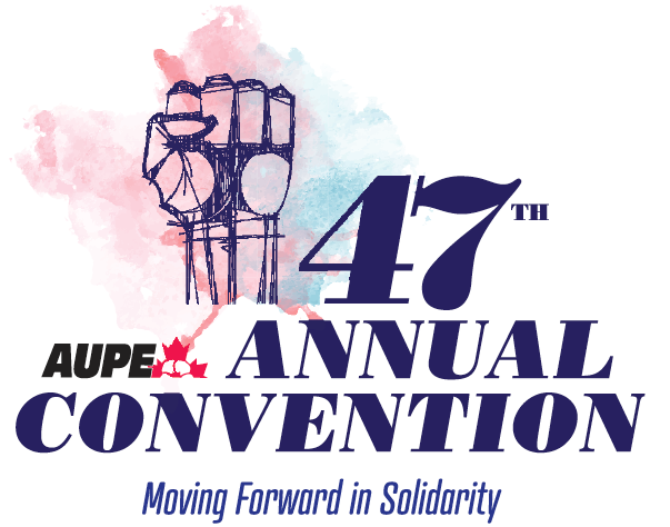 AUPE&#039;s 47th Annual Convention, Moving Forward in Solidarity