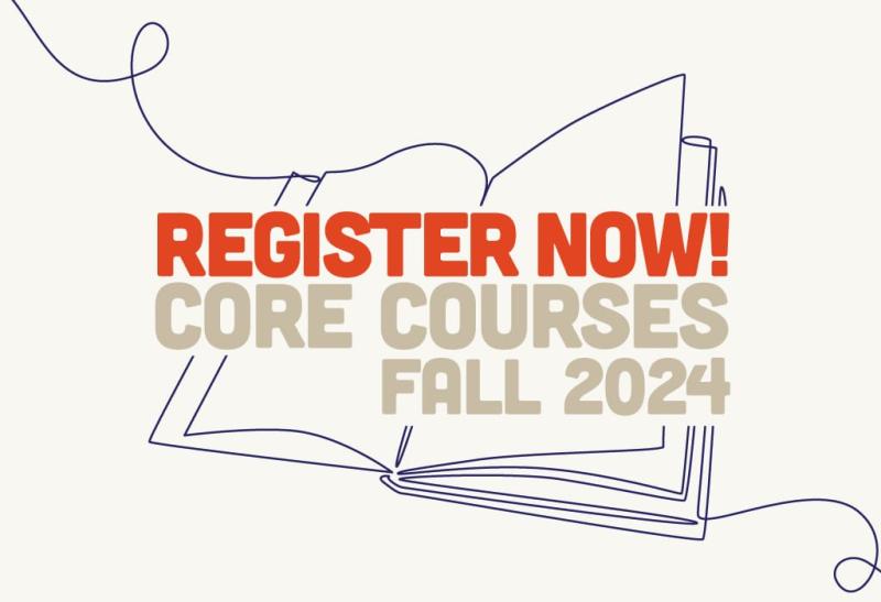 Register now! Core Courses Fall 2024