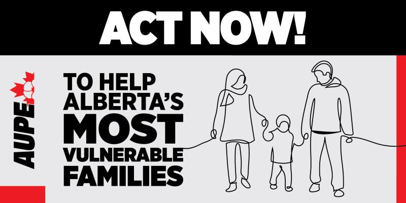 Act NOW to help Alberta’s most vulnerable families